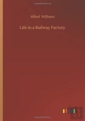 Life In A Railway Factory