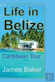 Life In Belize