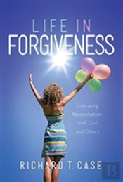 Life In Forgiveness