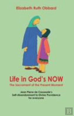 Bertrand.pt - Life In God'S Now: The Sacrament Of The Present Moment