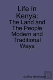 Life In Kenya: The Land And The People,