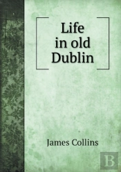 Life In Old Dublin