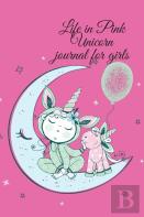 Life In Pink Unicorn Journal For Girls