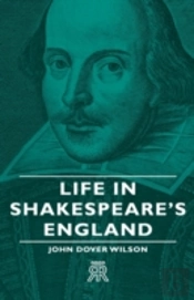 Life In Shakespeare'S England