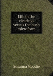 Life In The Clearings Versus The Bush Microform