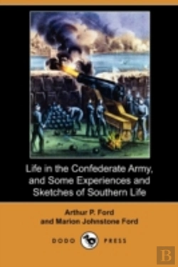 Bertrand.pt - Life In The Confederate Army, And Some E