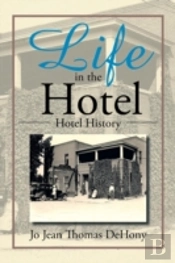 Life In The Hotel: Hotel History