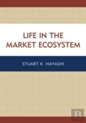 Life In The Market Ecosystem