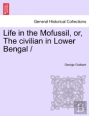 Life In The Mofussil, Or, The Civilian I