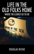 Life In The Old Folks Home