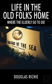 Life In The Old Folks Home