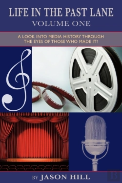 Bertrand.pt - Life In The Past Lane - Volume One - A Look Into Media History Through The Eyes Of Those Who Made It!