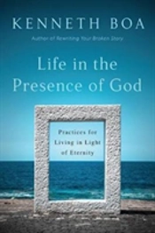Life In The Presence Of God Â€“ Practices For Living In Light Of Eternity