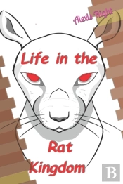 Life In The Rat Kingdom