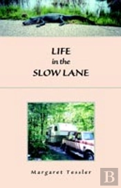 Life In The Slow Lane