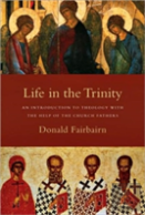 Life In The Trinity ? An Introduction To Theology With The Help Of The Church Fathers