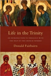 Life In The Trinity ? An Introduction To Theology With The Help Of The Church Fathers