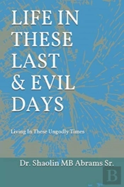 Life In These Last   Evil Days: Living I