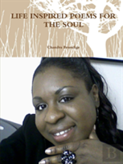 Life Inspired Poems For The Soul