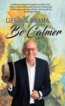 Life Is A Drama, Be Calmer
