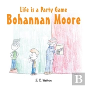 Life Is A Party Game Bohannon Moore