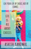 Life Is All About Choices
