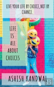 Life Is All About Choices
