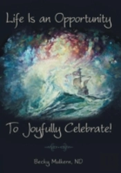 Life Is An Opportunity: To Joyfully Cele