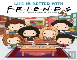 Life Is Better With Friends (Friends Picture Book)