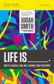 Life Is _____ Bible Study Guide