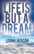 Life Is But A Dream