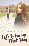 Life Is Funny That Way