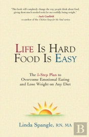 Life Is Hard Food Is Easy: The 5-Step Pl