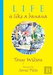 Life Is Like A Banana