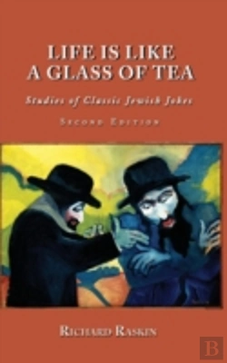 Bertrand.pt - Life Is Like A Glass Of Tea: Studies Of Classic Jewish Jokes (Second Edition)