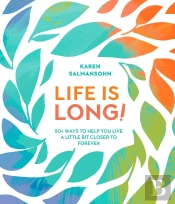 Life Is Long!
