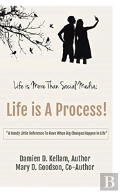 Life Is More Than Social Media; Life Is A Process!