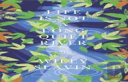 Life Is Not A Long Quiet River