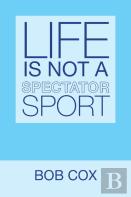 Life Is Not A Spectator Sport