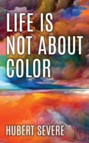 Life Is Not About Color