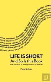 Life Is Short And So Is This Book