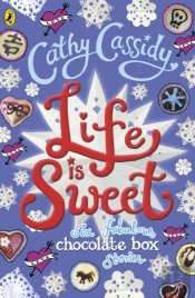 Life Is Sweet: A Chocolate Box Short Story Collection