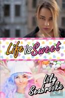 Life Is Sweet