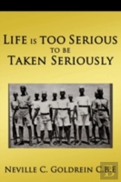 Life Is Too Serious To Be Taken Seriousl