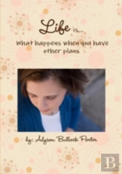 Life Is What Happens When You Have Other Plans