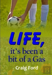 Life, It'S Been A Bit Of A Gas