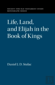 Life, Land, And Elijah In The Book Of Kings