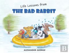 Life Lessons From The Bad Rabbit