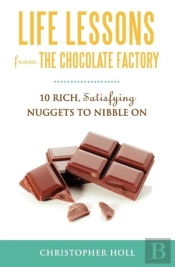 Life Lessons From The Chocolate Factory