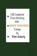 Life Lessons From Working With Great Teachers